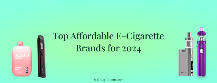 How to choose the Top Affordable E-Cigarettes